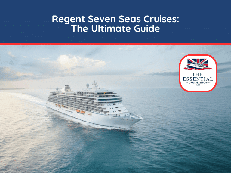 An elegant Regent Seven Seas Cruises ship sailing on the ocean under a clear sky. Title reads "Regent Seven Seas Cruises: The Ultimate Guide."
