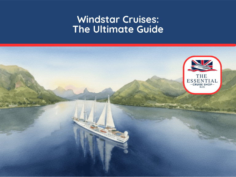 Watercolor illustration of a Windstar Cruises sailing ship in a calm bay surrounded by green mountains. Title reads "Windstar Cruises: The Ultimate Guide."